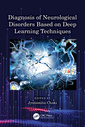 Couverture de l'ouvrage Diagnosis of Neurological Disorders Based on Deep Learning Techniques