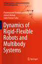 Couverture de l'ouvrage Dynamics of Rigid-Flexible Robots and Multibody Systems