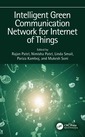 Couverture de l'ouvrage Intelligent Green Communication Network for Internet of Things
