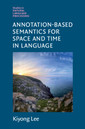 Couverture de l'ouvrage Annotation-Based Semantics for Space and Time in Language