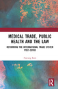 Couverture de l'ouvrage Medical Trade, Public Health, and the Law