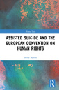 Couverture de l'ouvrage Assisted Suicide and the European Convention on Human Rights