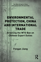 Couverture de l'ouvrage Environmental Protection, China and International Trade