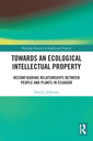 Couverture de l'ouvrage Towards an Ecological Intellectual Property