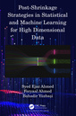 Couverture de l'ouvrage Post-Shrinkage Strategies in Statistical and Machine Learning for High Dimensional Data