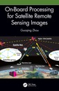 Couverture de l'ouvrage On-Board Processing for Satellite Remote Sensing Images