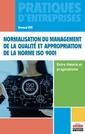 Couverture de l'ouvrage Normalisation du management de la qualité et appropriation de la norme ISO 9001 - Entre théorie et pragmatisme