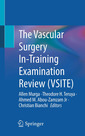 Couverture de l'ouvrage The Vascular Surgery In-Training Examination Review (VSITE)