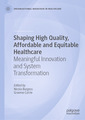 Couverture de l'ouvrage Shaping High Quality, Affordable and Equitable Healthcare