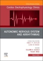 Couverture de l'ouvrage Autonomic Nervous System and Arrhythmias, An Issue of Cardiac Electrophysiology Clinics