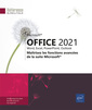 Couverture de l'ouvrage Microsoft® Office 2021 : Word, Excel, PowerPoint, Outlook - Maîtrisez les fonctions avancées de la s