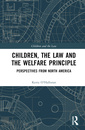 Couverture de l'ouvrage Children, the Law and the Welfare Principle