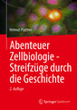 Couverture de l'ouvrage Abenteuer Zellbiologie - Streifzüge durch die Geschichte