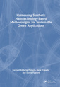 Couverture de l'ouvrage Harnessing Synthetic Nanotechnology-Based Methodologies for Sustainable Green Applications