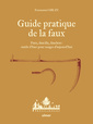 Couverture de l'ouvrage Guide pratique de la faux - Faux, faucille, fauchon: outils d'hier pour usages d'aujourd'hui