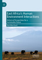 Couverture de l'ouvrage East Africa’s Human Environment Interactions