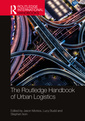 Couverture de l'ouvrage The Routledge Handbook of Urban Logistics