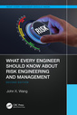 Couverture de l'ouvrage What Every Engineer Should Know About Risk Engineering and Management
