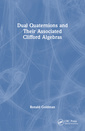 Couverture de l'ouvrage Dual Quaternions and Their Associated Clifford Algebras