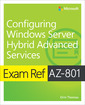 Couverture de l'ouvrage Exam Ref AZ-801 Configuring Windows Server Hybrid Advanced Services