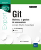 Couverture de l'ouvrage Git - Maîtrisez la gestion de vos versions (concepts, utilisation et cas pratiques) (4e édition)