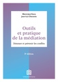 Couverture de l'ouvrage Outils et pratique de la médiation - 3e éd.