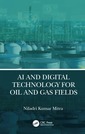 Couverture de l'ouvrage AI and Digital Technology for Oil and Gas Fields