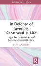 Couverture de l'ouvrage In Defense of Juveniles Sentenced to Life