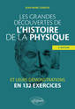 Couverture de l'ouvrage Les grandes découvertes de l'histoire de la physique et leurs démonstrations en 132 exercices