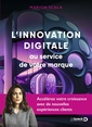 Couverture de l'ouvrage L’innovation digitale au service de votre marque