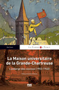 Couverture de l'ouvrage La Maison universitaire de la Grande-Chartreuse