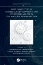 Couverture de l'ouvrage Soft Computing in Materials Development and its Sustainability in the Manufacturing Sector
