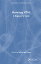 Couverture de l'ouvrage Mastering HTML