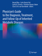 Couverture de l'ouvrage Physician's Guide to the Diagnosis, Treatment, and Follow-Up of Inherited Metabolic Diseases