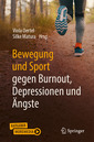 Couverture de l'ouvrage Bewegung und Sport gegen Burnout, Depressionen und Ängste