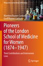 Couverture de l'ouvrage Pioneers of the London School of Medicine for Women (1874-1947)