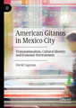 Couverture de l'ouvrage American Gitanos in Mexico City