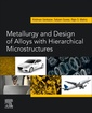 Couverture de l'ouvrage Metallurgy and Design of Alloys with Hierarchical Microstructures