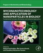 Couverture de l'ouvrage Myconanotechnology and Application of Nanoparticles in Biology