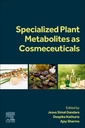 Couverture de l'ouvrage Specialized Plant Metabolites as Cosmeceuticals