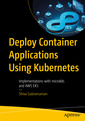 Couverture de l'ouvrage Deploy Container Applications Using Kubernetes