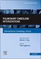 Couverture de l'ouvrage Pulmonary Embolism Interventions, An Issue of Interventional Cardiology Clinics