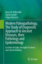 Couverture de l'ouvrage Modern Paleopathology, The Study of Diagnostic Approach to Ancient Diseases, their Pathology and Epidemiology 