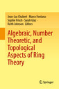 Couverture de l'ouvrage Algebraic, Number Theoretic, and Topological Aspects of Ring Theory 