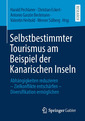 Couverture de l'ouvrage Selbstbestimmter Tourismus am Beispiel der Kanarischen Inseln