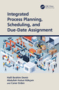Couverture de l'ouvrage Integrated Process Planning, Scheduling, and Due-Date Assignment