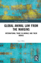 Couverture de l'ouvrage Global Animal Law from the Margins