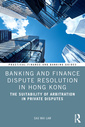Couverture de l'ouvrage Banking and Finance Dispute Resolution in Hong Kong