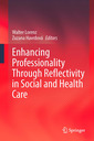 Couverture de l'ouvrage Enhancing Professionality Through Reflectivity in Social and Health Care