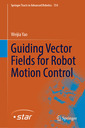 Couverture de l'ouvrage Guiding Vector Fields for Robot Motion Control
